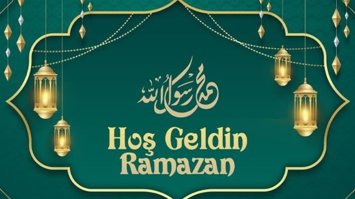 HOŞ GELDİN RAMAZAN